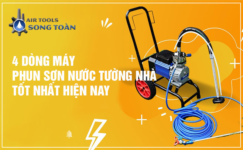 4 dòng máy phun sơn nước tường nhà tốt nhất hiện nay 4 dòng máy phun sơn nước tường nhà tốt nhất hiện nay